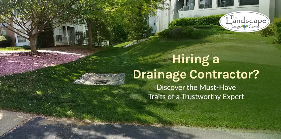Trust The Landscape Design Center—your reliable Drainage Contractor.